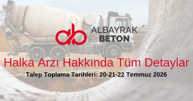 Albayrak Hazır Beton  Halka Arzı ve Tüm Detayları